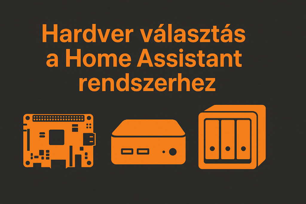 Home Assistant hardver választás 2025